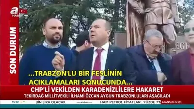 CHP’li vekilden Karadenizlilere hakaret!