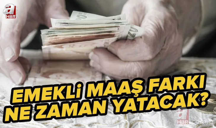 Emekli maaş farkı ne zaman yatacak? SSK, Bağ-Kur 2022 Temmuz zammı enflasyon farkı ne zaman yatar? SON DAKİKA! 1