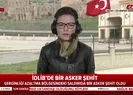Son dakika haberi... İdlibden acı haber: 1 asker şehit oldu |Video