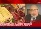 Ramazan ayını fırsat bildiler! Fiyatlar 8 kat arttı