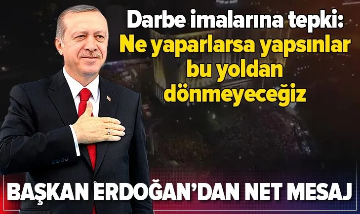 Başkan Erdoğan’dan ’’Bu Yoldan Dönmeyeceğiz’’ mesajı
