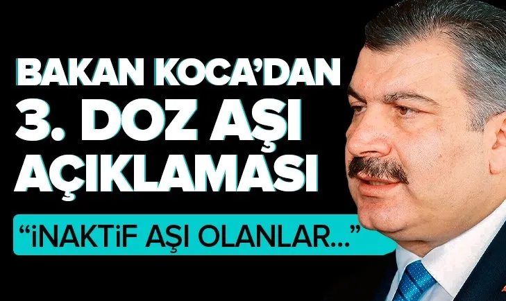 Son dakika: Sağlık Bakanı Fahrettin Koca’dan 3. doz açıklaması
