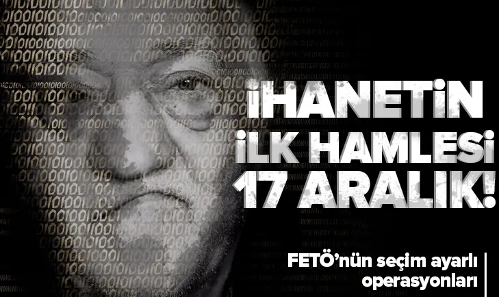 İhanetin ilk hamlesi 17 Aralık!