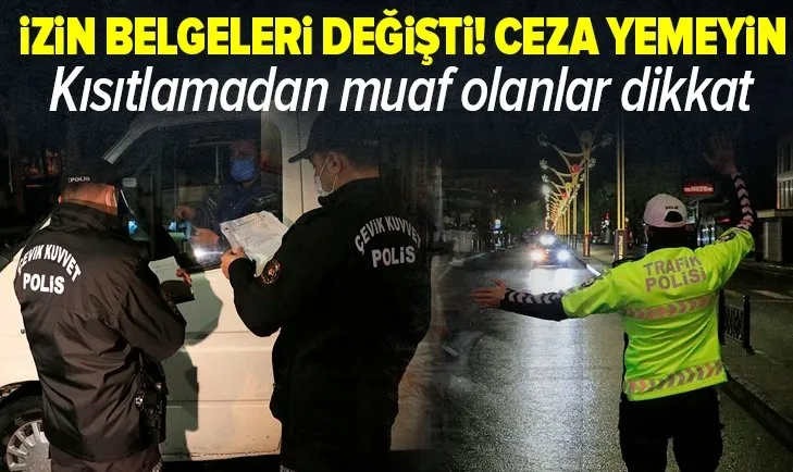 Kısıtlamadan muaf olanlar dikkat! İzin belgeleri değişti