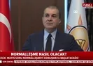 Normalleşme nasıl olacak? sorusuna yanıt verdi