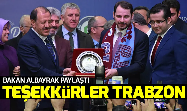 Bakan Berat Albayrak’tan Trabzon’a teşekkür