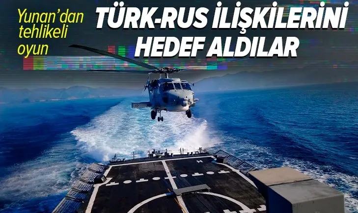 Yunanistan'dan Türkiye'ye karşı yeni oyun! İşte Yunanistan'ın flaş Rusya iddiası