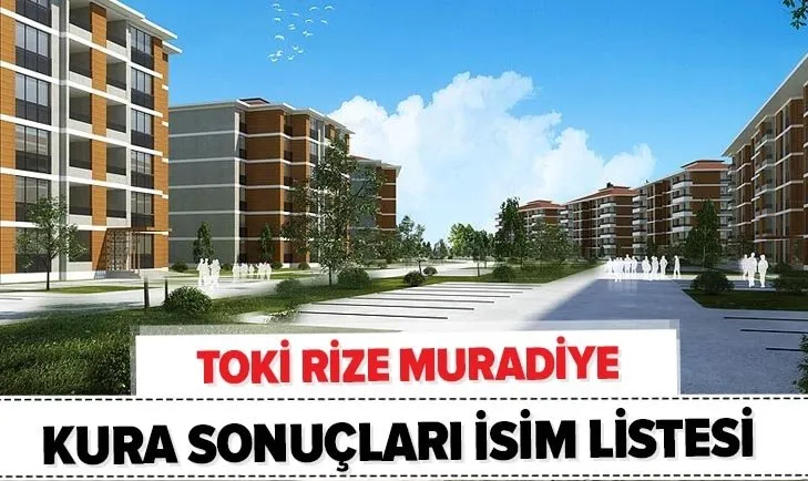 rize muradiye 2020 toki kura sonuclari isim listesi aciklandi mi toki rize 2 1 ve 3 1 kura sonuclari sorgulama