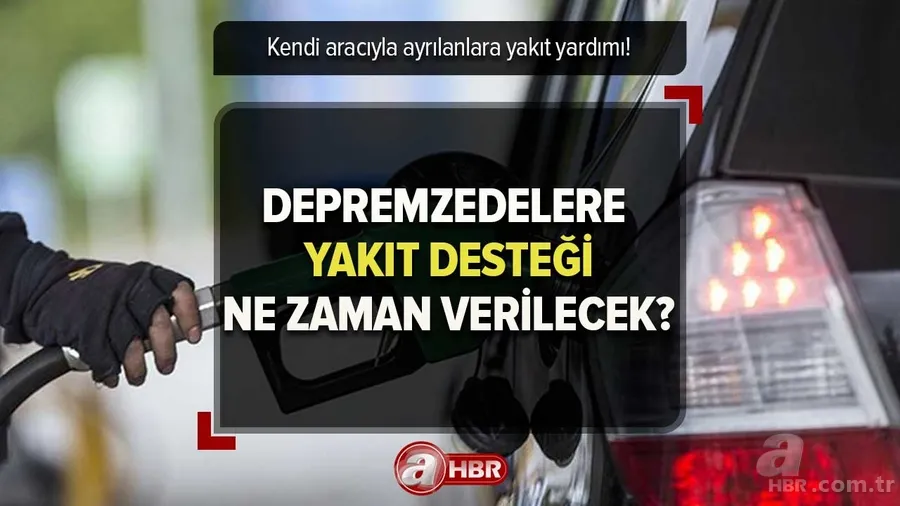 Depremzedelere YAKIT YARDIMI SON DAKİKA! Yakıt desteği nedir, nasıl alınır? Kendi aracıyla ayrılana yakıt yardımı verilecek mi? 1