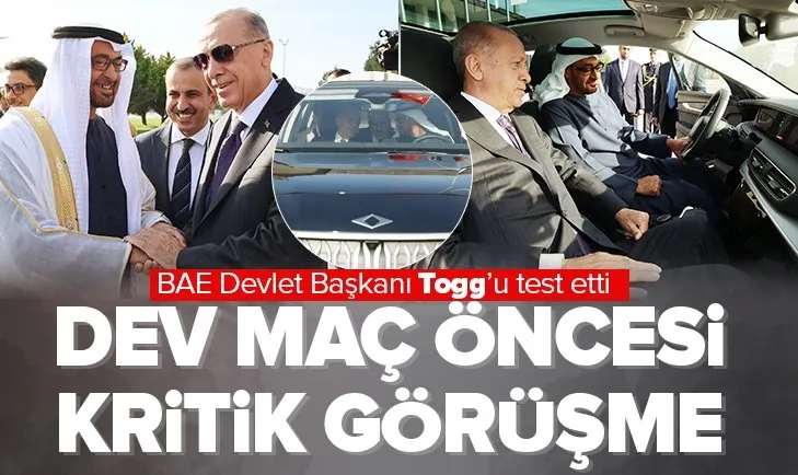 Başkan Erdoğan, BAE Devlet Başkanı Al Nahyan’la bir araya geldi! Togg test edildi