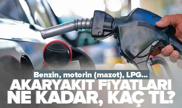 Akaryakıt Pompa Satış Fiyatları: Benzin, motorin mazot, LPG fiyatı ne kadar, kaç TL? Akaryakıta yeni indirim gelecek mi?