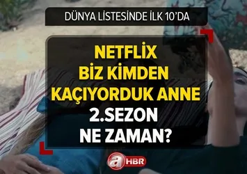 Netflix Biz kimden Kaçıyorduk Anne yeni sezon ne zaman? Biz Kimden Kaçıyorduk Anne 2.sezon olacak mı?