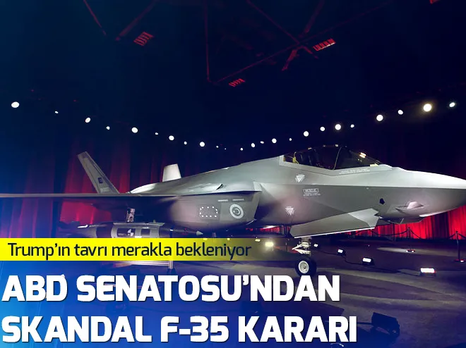 ABD Senatosundan skandal F-35 kararı