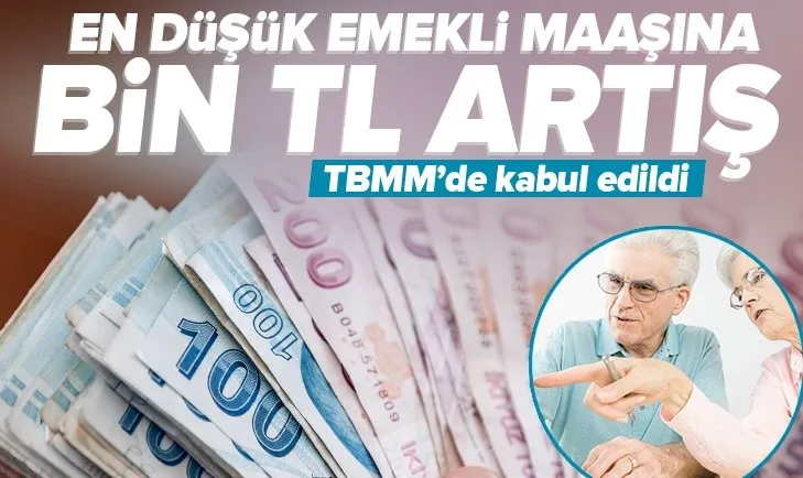 SON DAKİKA: TBMM’de kabul edildi: En düşük emekli maaşı 3 bin 500 lira oldu