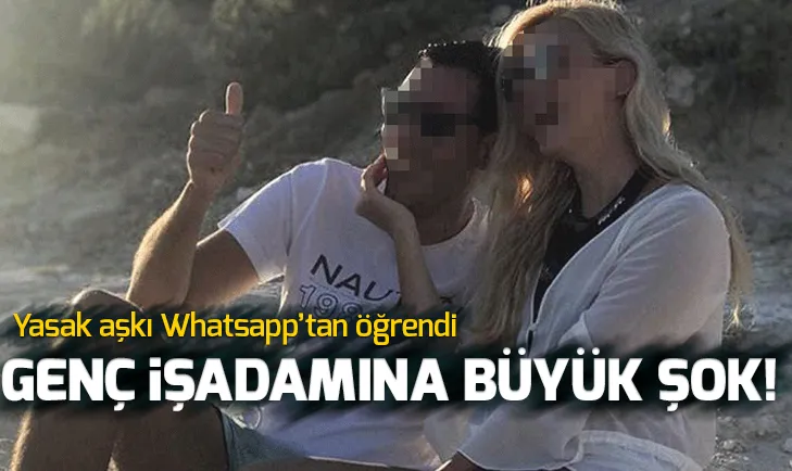 Yasak aşkı WhatsApptan öğrendi!