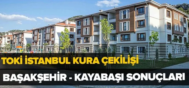 26-27 Haziran TOKİ İstanbul kura sonuçları isim isim sıralı tam liste! TOKİ Başakşehir kura sonuçları açıklandı!