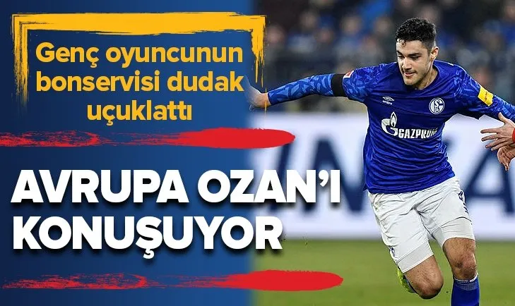 Avrupa Ozan Kabak'ı konuşuyor! Bonservisi dudak uçuklattı