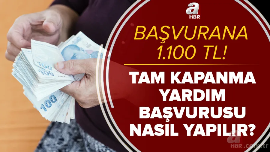 Başvurana 1.100 TL! Tam kapanma yardım başvurusu nasıl yapılır? e-Devlet sosyal yardım başvuru sonuçları... 1