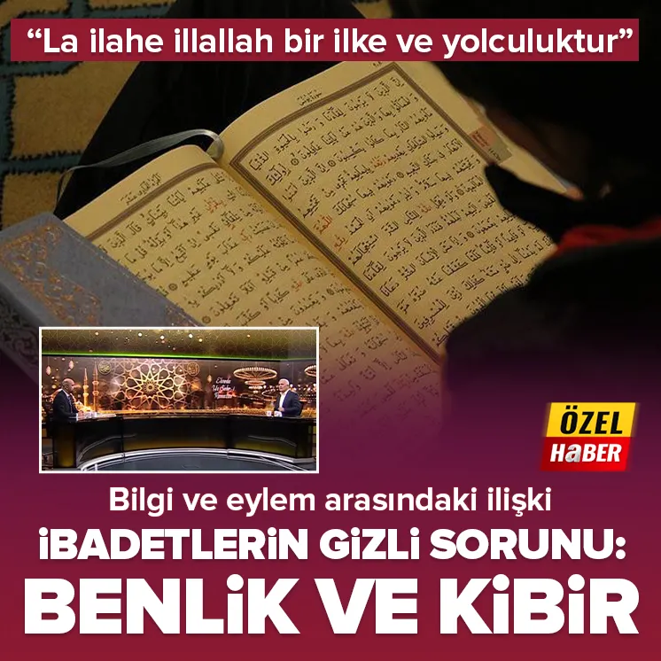 İbadetlerin gizli sorunu: Benlik ve kibir