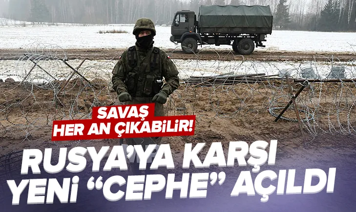 Rusyaya karşı yeni cephe açıldı