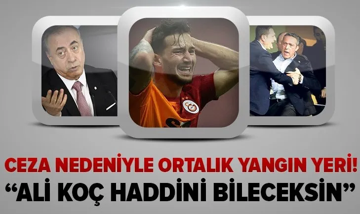 Galatasaray Başkanı Mustafa Cengiz’den sert sözler! Ali Koç sen haddini bileceksin!