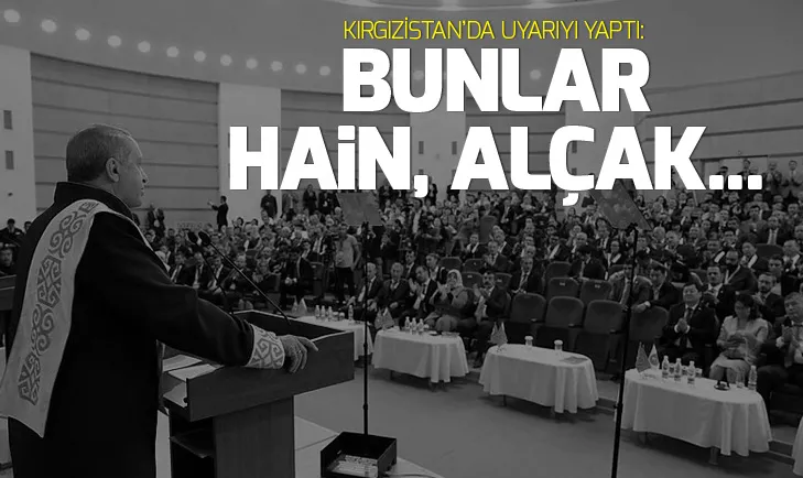 Başkan Erdoğandan Kırgızistanda FETÖ uyarısı