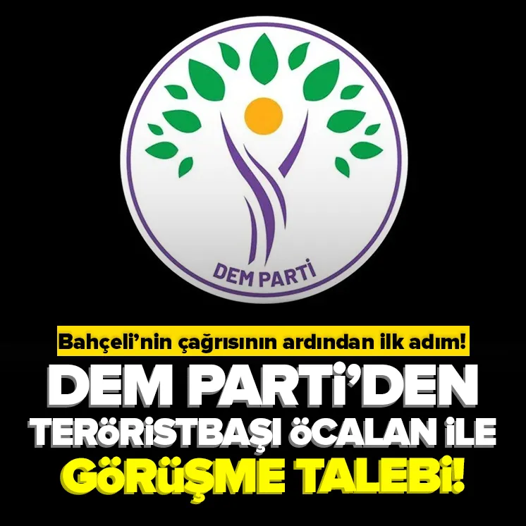 DEM Partiden teröristbaşı Öcalan ile görüşme talebi