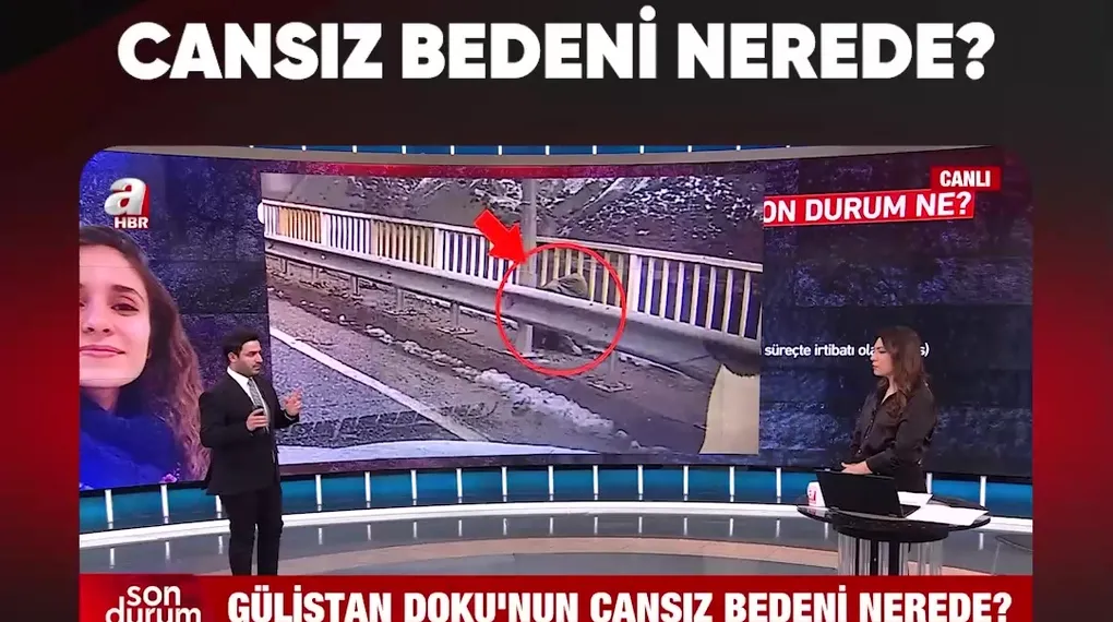 GÜLİSTAN DOKU’NUN CANSIZ BEDENİ NEREDE?