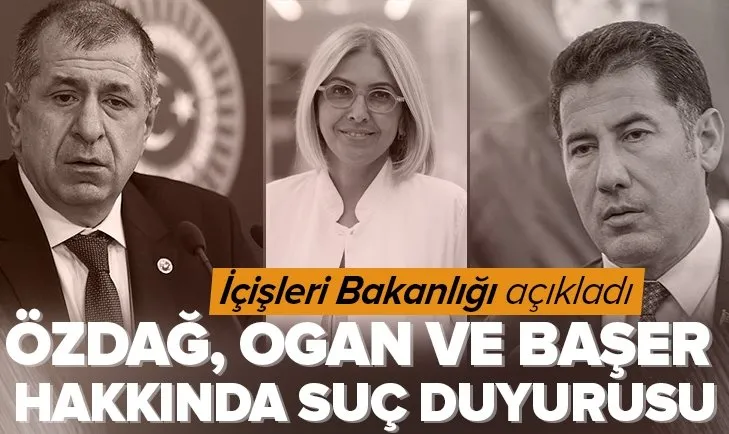 Son dakika: İçişleri Bakanlığından Ümit Özdağ, Sinan Oğan ve Bengi Başer’a suç duyurusu