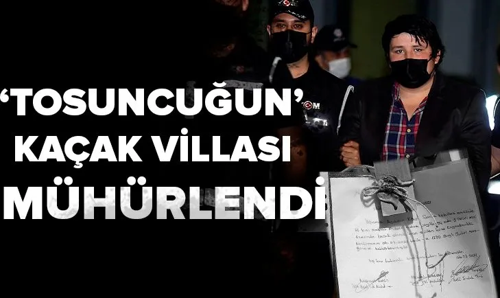 ‘Tosuncuk’ lakaplı Mehmet Aydın’a ilk şok! Kaçak villası mühürlendi