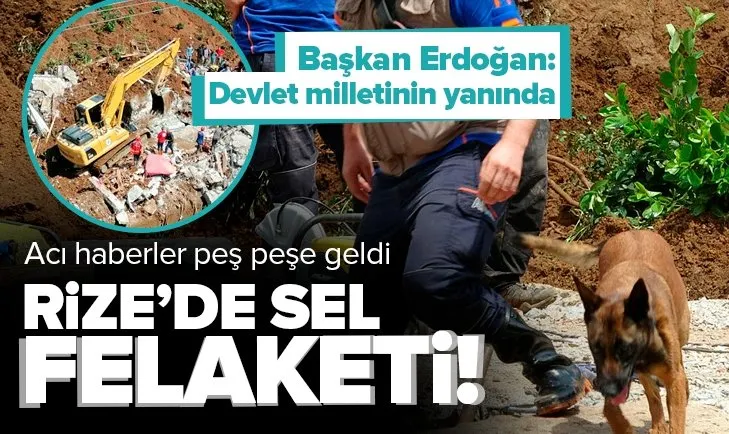 Son dakika: Rize’de sel felaketi! Acı haber geldi: Ölü sayısı 6’ya yükseldi