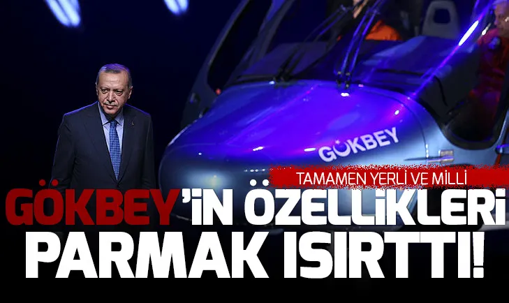 Yerli ve milli helikopter Gökbeyin özellikleri neler?