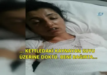 Mersin’de koca dehşeti! Eşinin üzerine kaynar su döküp işkence yaptı