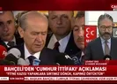 Bahçeliden Cumhur İttifakı açıklaması