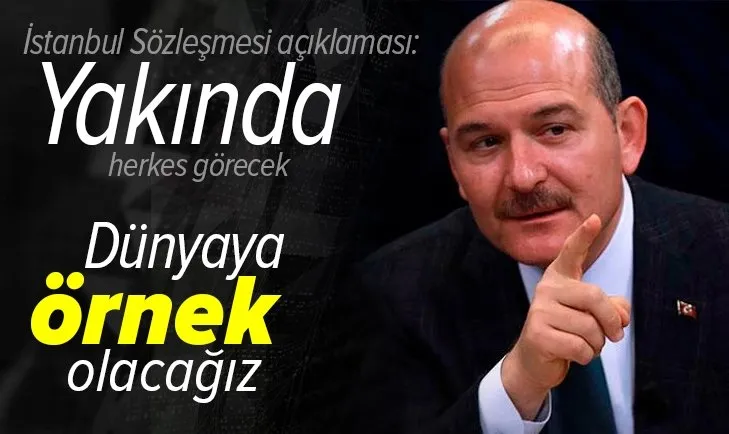 Son dakika: İçişleri Bakanı Süleyman Soylu'dan İstanbul Sözleşmesi açıklaması