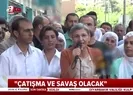 HDP’li vekilden küstah sözler: Çatışma ve savaş olacak