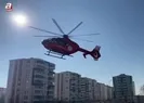 Kanser hastası helikopterle hastaneye sevk edildi