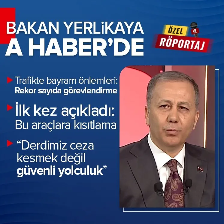 Bakan Yerlikaya ilk kez A Haber’de açıkladı