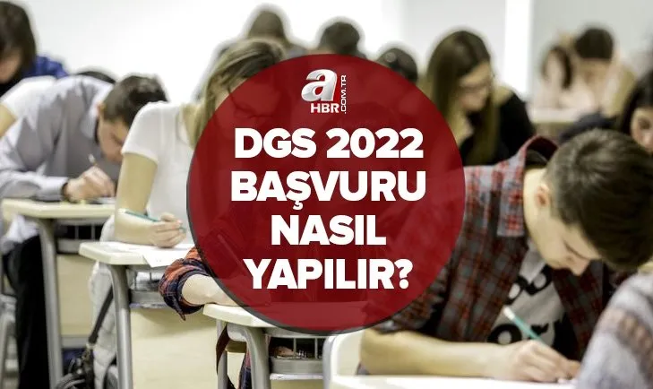DGS başvuru kılavuzu 2022: ÖSYM DGS başvuru nasıl yapılır? DGS sınav ücreti ne kadar, hangi bankaya yatırılacak?