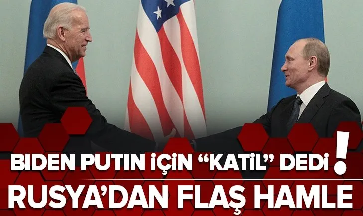 Son dakika: Rusya'dan Joe Biden'ın Putin için kullandığı katil ifadelerine karşı flaş adım
