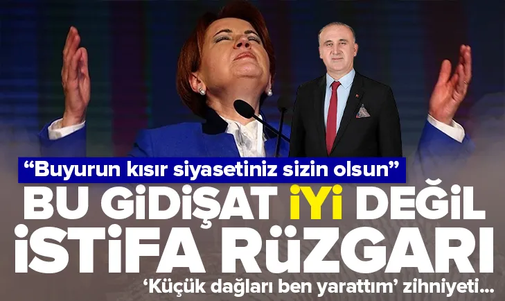 İYİ Parti’de dinmeyen istifa rüzgarı