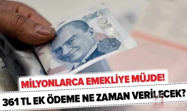 Milyonlarca emekliye müjde! 361 TL ek ödeme zammı var mı? SSK Bağkur güncel emekli maaşı ne kadar? 1