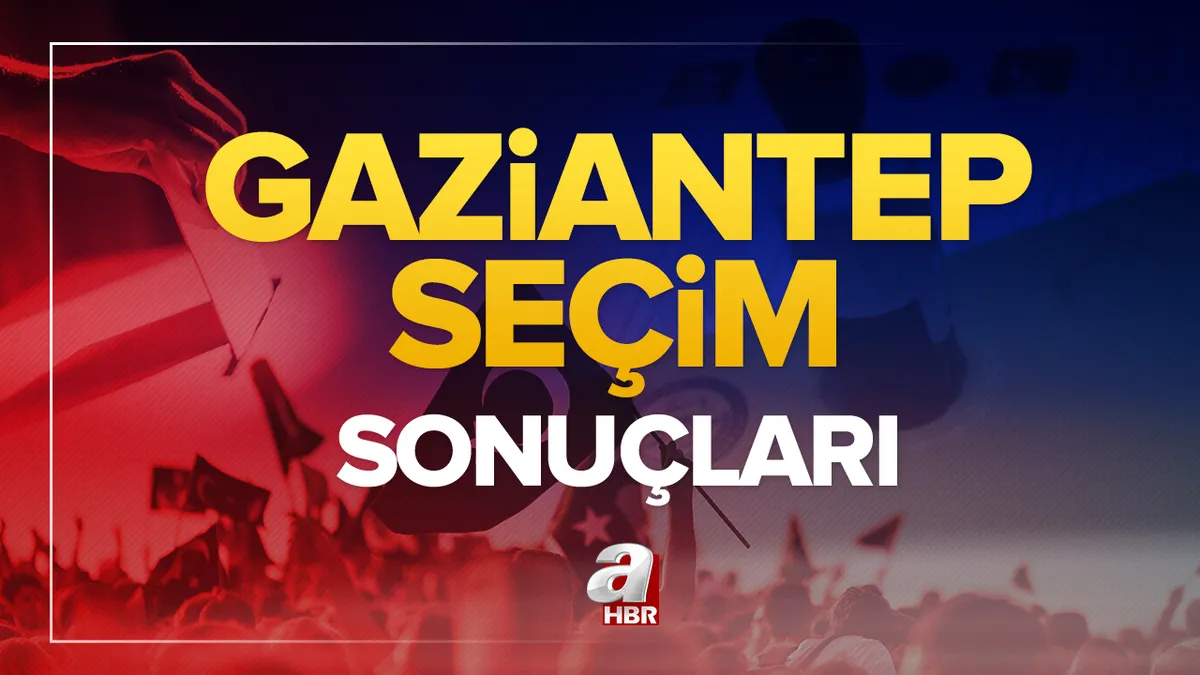 Gaziantep seçim sonuçları! 31 Mart 2024 Gaziantep Büyükşehir Belediye Başkanlığı yerel seçim sonucu ve oy oranları- AK Parti, MHP, CHP, İYİ Parti