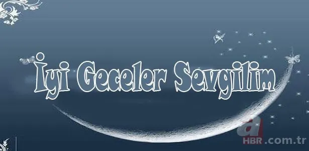 En güzel iyi geceler mesajları ile sevdiklerinizi mutlu edin! 15