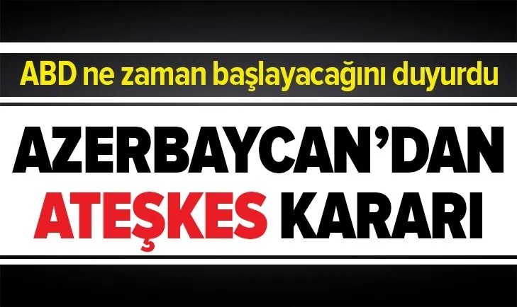 Son dakika: Azerbaycan ve Ermenistan'dan ateşkes kararı