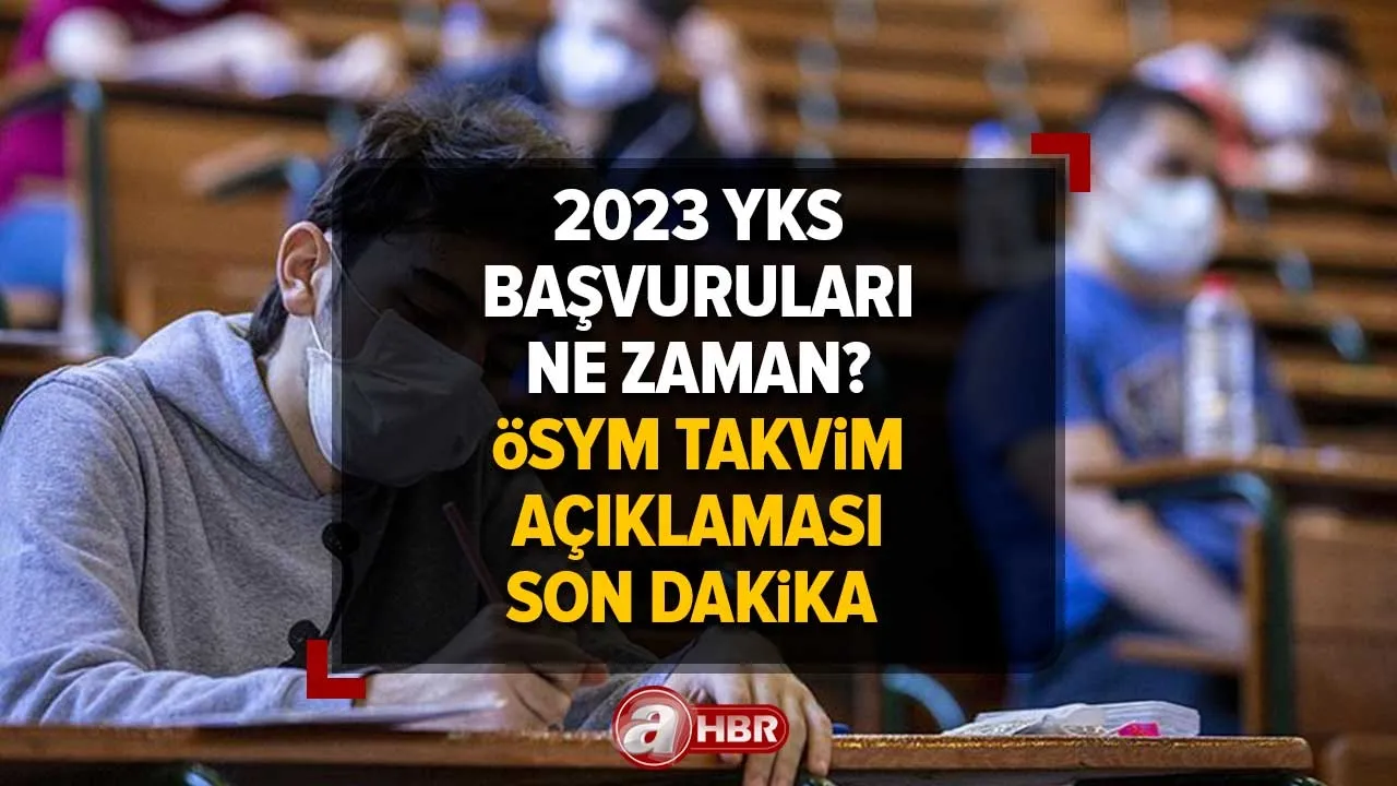 YKS BAŞVURULARI 2023 | Takvim netleşti mi? Başvurular ne zaman, hangi tarihte? AYT-YDT-TYT Son dakika