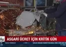 Asgari ücret için kritik gün!