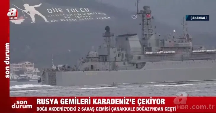 Rusya-Ukrayna savaşında gerilim tırmanıyor! Rus savaş gemileri Marmara’dan Karadeniz’e geçti