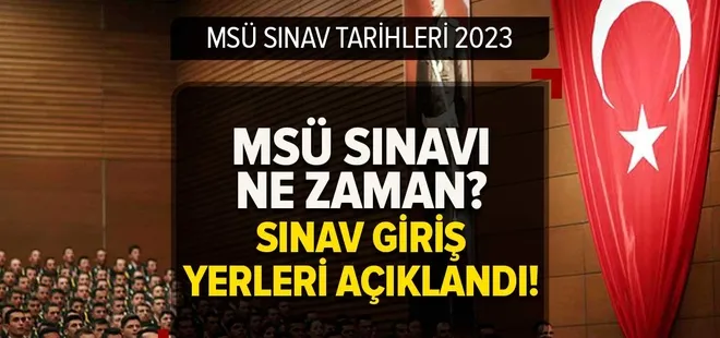 MSÜ sınavı ne zaman? Milli Savunma Üniversitesi sınav giriş belgesi sorgulama ekranı! ÖSYM MSÜ sınav tarihleri 2023!