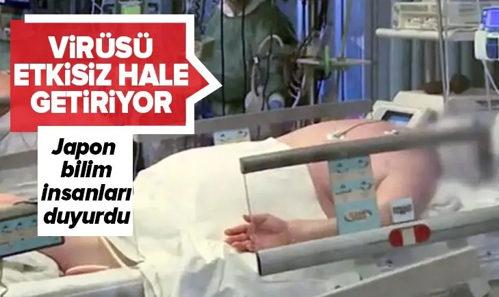 Japonya’dan sevindiren haber: Koronavirüsü etkisiz hale getiriyor